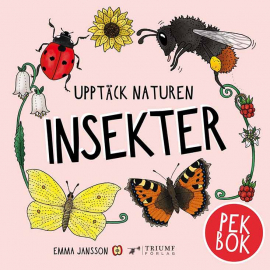 Triumf Förlag - Upptäck Naturen Insekter