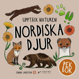 Triumf Förlag - Upptäck Naturen Nordiska Djur