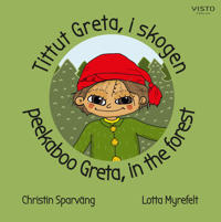 Visto Förlag - Tittut Greta, I Skogen / Peekaboo Greta, In The Forrest